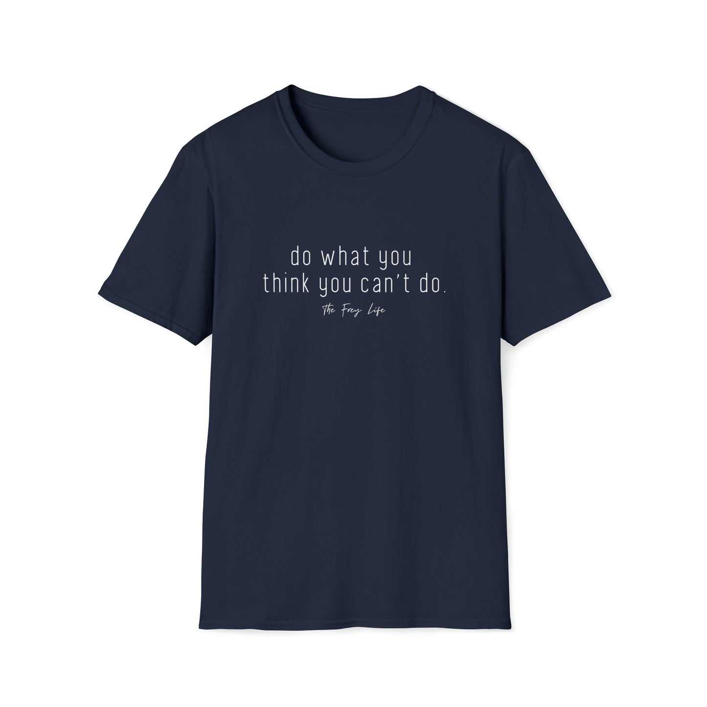 Do What You Think You Can't Do T-Shirt