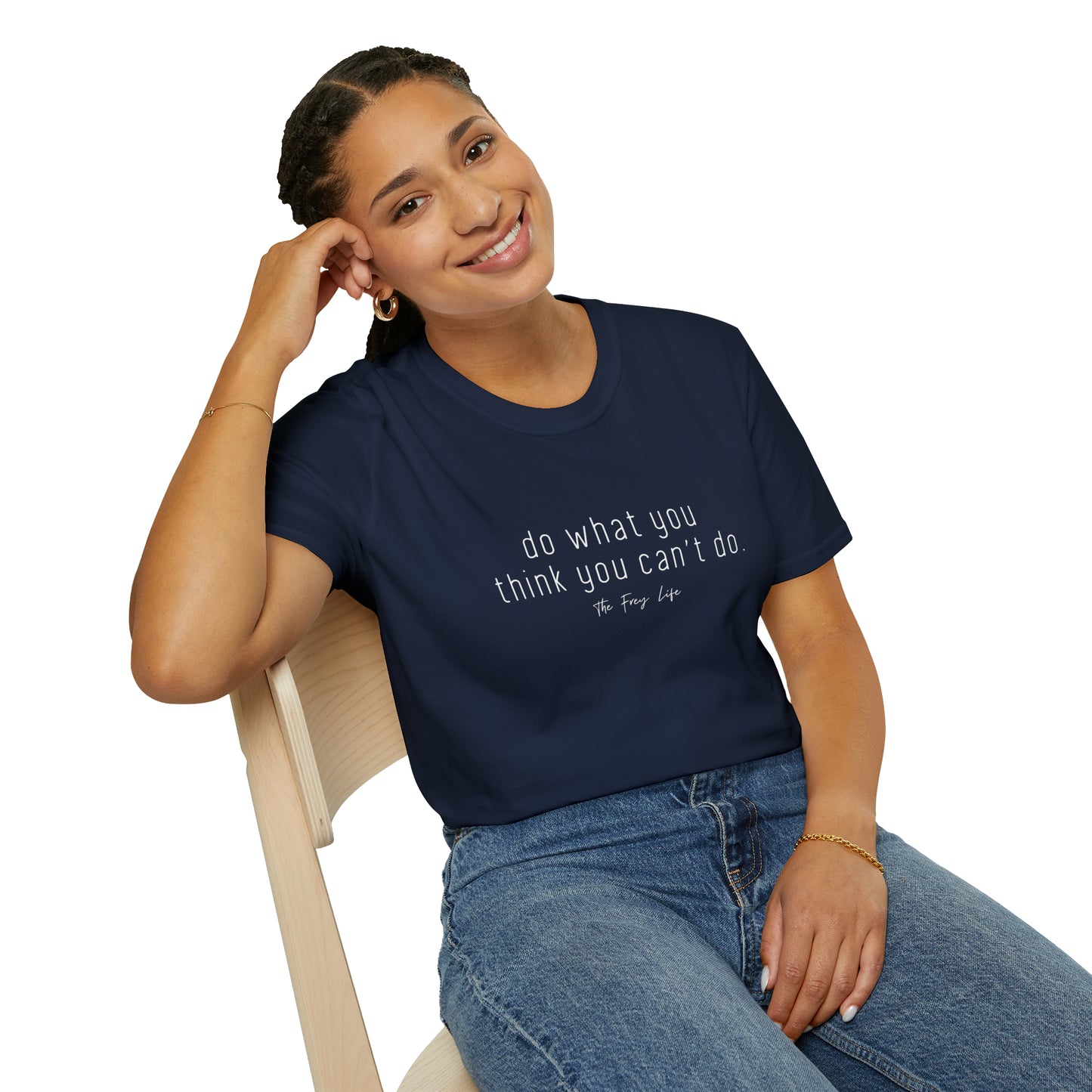 Do What You Think You Can't Do T-Shirt